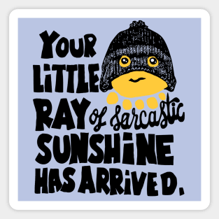 Your little ray of sarcastic sunshine funny slogan Magnet